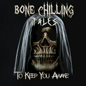 Podcast Bone Chilling Tales To Keep You Awake