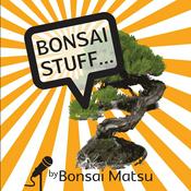 Podcast Bonsai Stuff