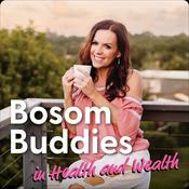 Podcast Bosom Buddies in Health and Wealth