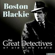 Podcast Boston Blackie| Great Detectives of Old Time Radio Mystery Dramas