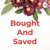 Podcast Bought And Saved