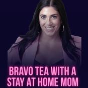 Podcast Bravo Tea With A Stay At Home Mom