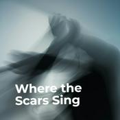 Podcast Where the Scars Sing