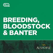 Podcast Breeding, Bloodstock & Banter with The Captain