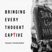 Podcast Bringing Every Thought Captive