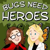 Podcast Bugs Need Heroes