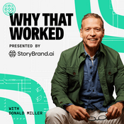 Podcast Why That Worked  – Presented by StoryBrand.ai