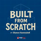 Podcast Built From Scratch With Sharon Hunneybell