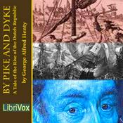 Podcast By Pike and Dyke by G. A. Henty