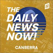 Podcast Canberra News Today | 2 Min News | The Daily News Now!