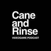 Podcast The Cane and Rinse videogame podcast