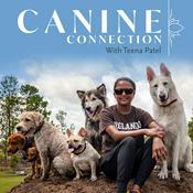 Podcast Canine Connection With Teena Patel