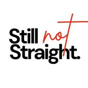 Podcast Still Not Straight