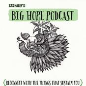 Podcast Cas Haley's Big Hope Podcast