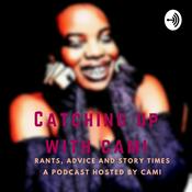 Podcast Catching up with Cami