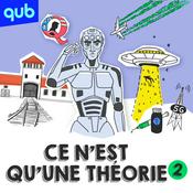 Podcast Ce n'est qu'une théorie