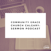 Podcast CGC Calgary - Sermons