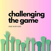 Podcast Challenging the Game