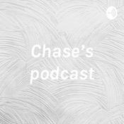 Podcast Chase’s podcast