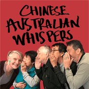 Podcast Chinese Australian Whispers