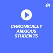 Podcast Chronically Anxious Students