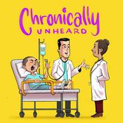 Podcast Chronically Unheard