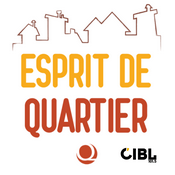 Podcast CIBL 101.5 FM : Esprit de Quartier