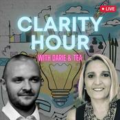 Podcast Clarity Hour with Darie and Tèa