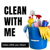Podcast Clean With Me