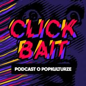 Podcast Clickbait. Podcast o popkulturze