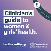 Podcast Clinician’s guide to women and girls’ health