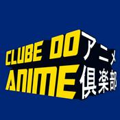 Podcast Clube do Anime & Podcast