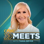 Podcast CNBC Meets with Tania Bryer