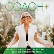 Podcast COACH+ The Art & Science of Positive Psychology Coaching: FULL SERIES 1-4