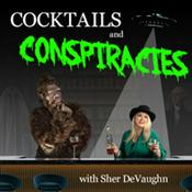 Podcast Cocktails and CONSPIRACIES