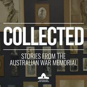 Podcast Collected: Stories from the Australian War Memorial