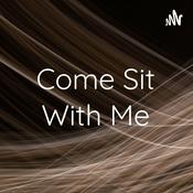 Podcast Come Sit With Me