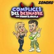 Podcast Complices del Desmadre con Wendy & Nicola