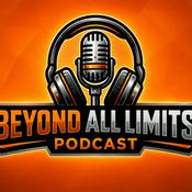 Podcast Beyond All Limits Podcast