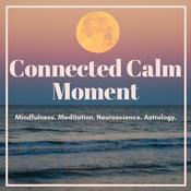 Podcast Connected Calm Moment