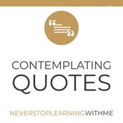 Podcast Contemplating Quotes