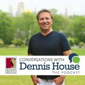 Podcast Conversations With Dennis House