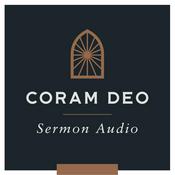 Podcast Coram Deo Church Sermons