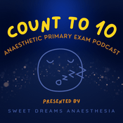 Podcast Count to 10 - Anaesthetic Primary Podcast
