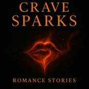 Podcast Crave: Sparks - Romance Stories