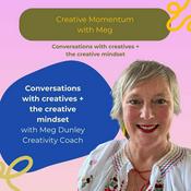 Podcast Creative Momentum with Meg