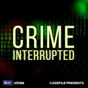 Podcast Crime Interrupted