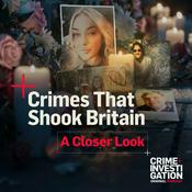 Podcast Crimes That Shook Britain: A Closer Look