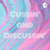 Podcast Cussin’ and Discussin’