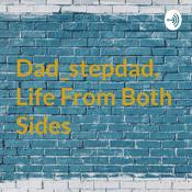 Podcast Dad_stepdad, Life From Both Sides